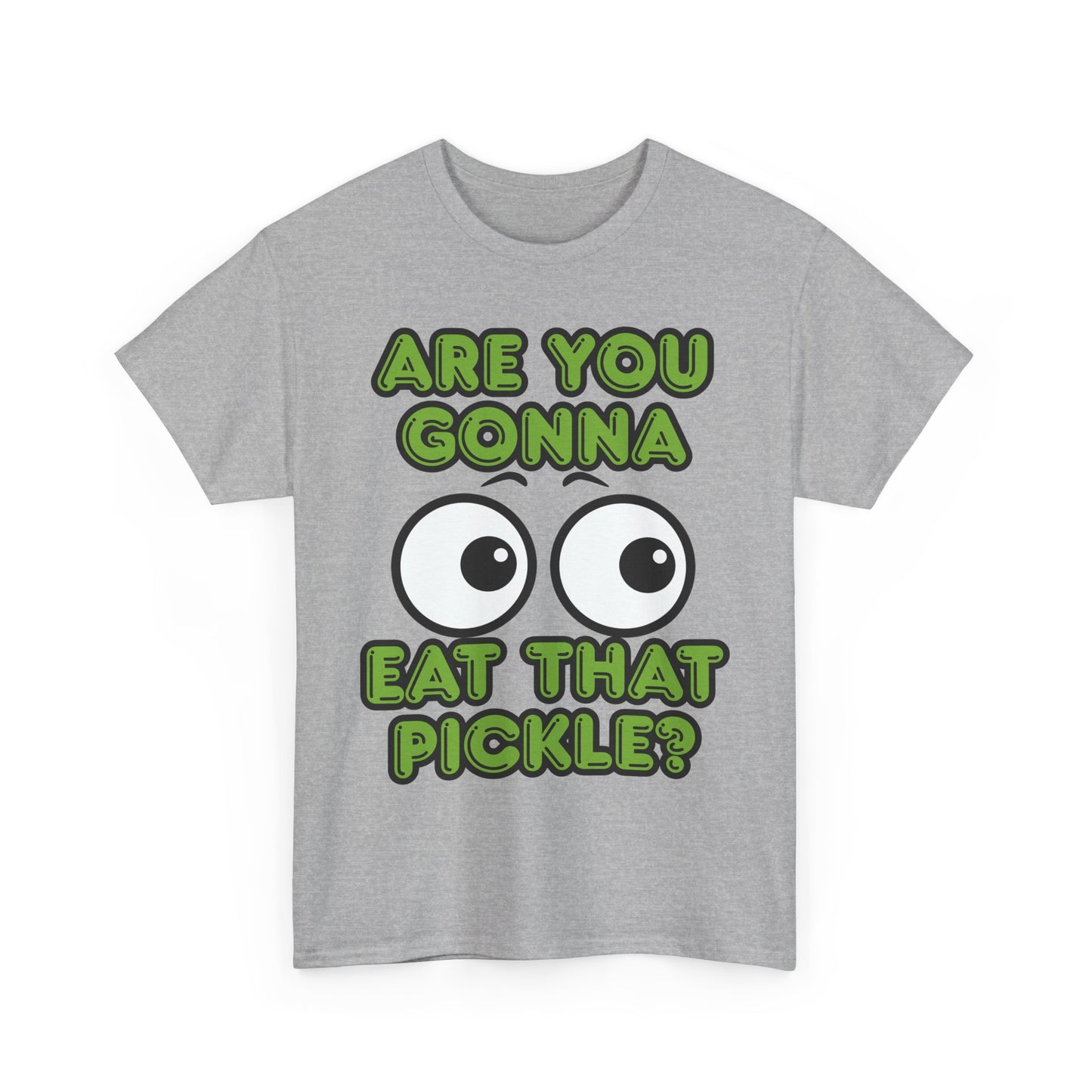 'Are You Gonna Eat That Pickle?' Tee