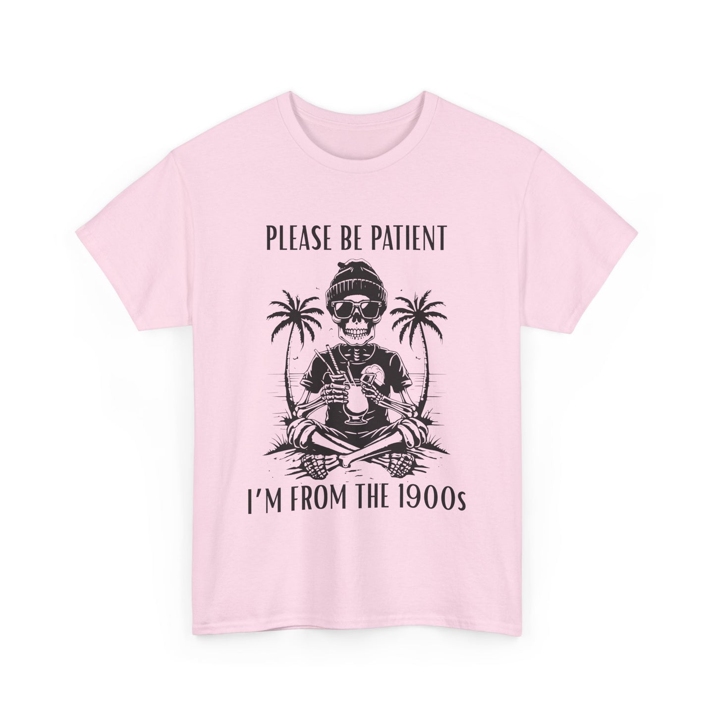 'Please Be Patient, I'm From The 1900s' Tee