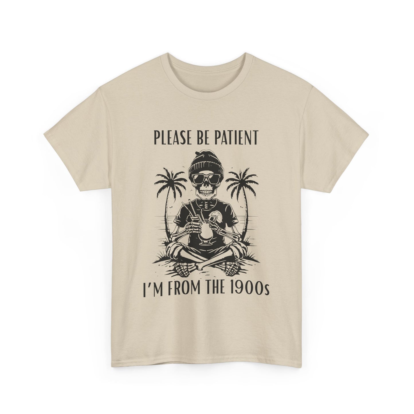 'Please Be Patient, I'm From The 1900s' Tee
