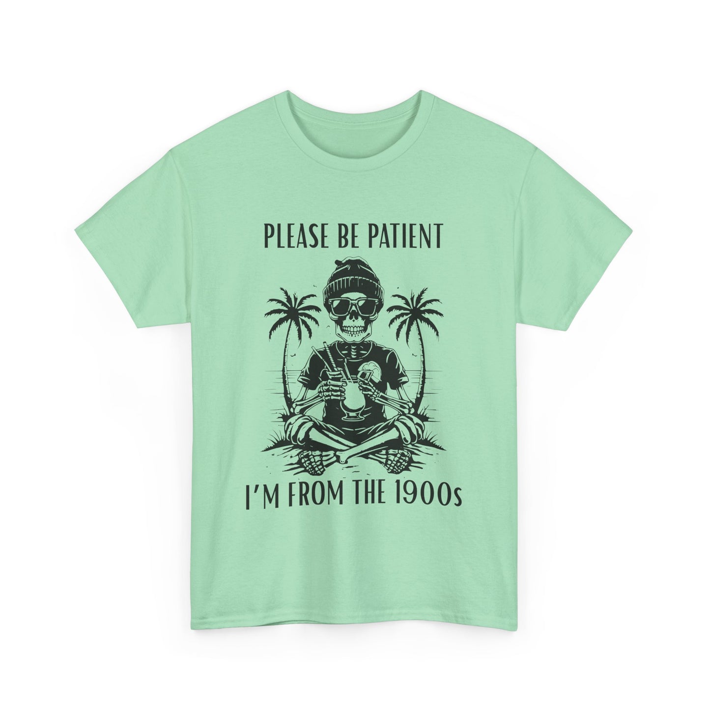 'Please Be Patient, I'm From The 1900s' Tee