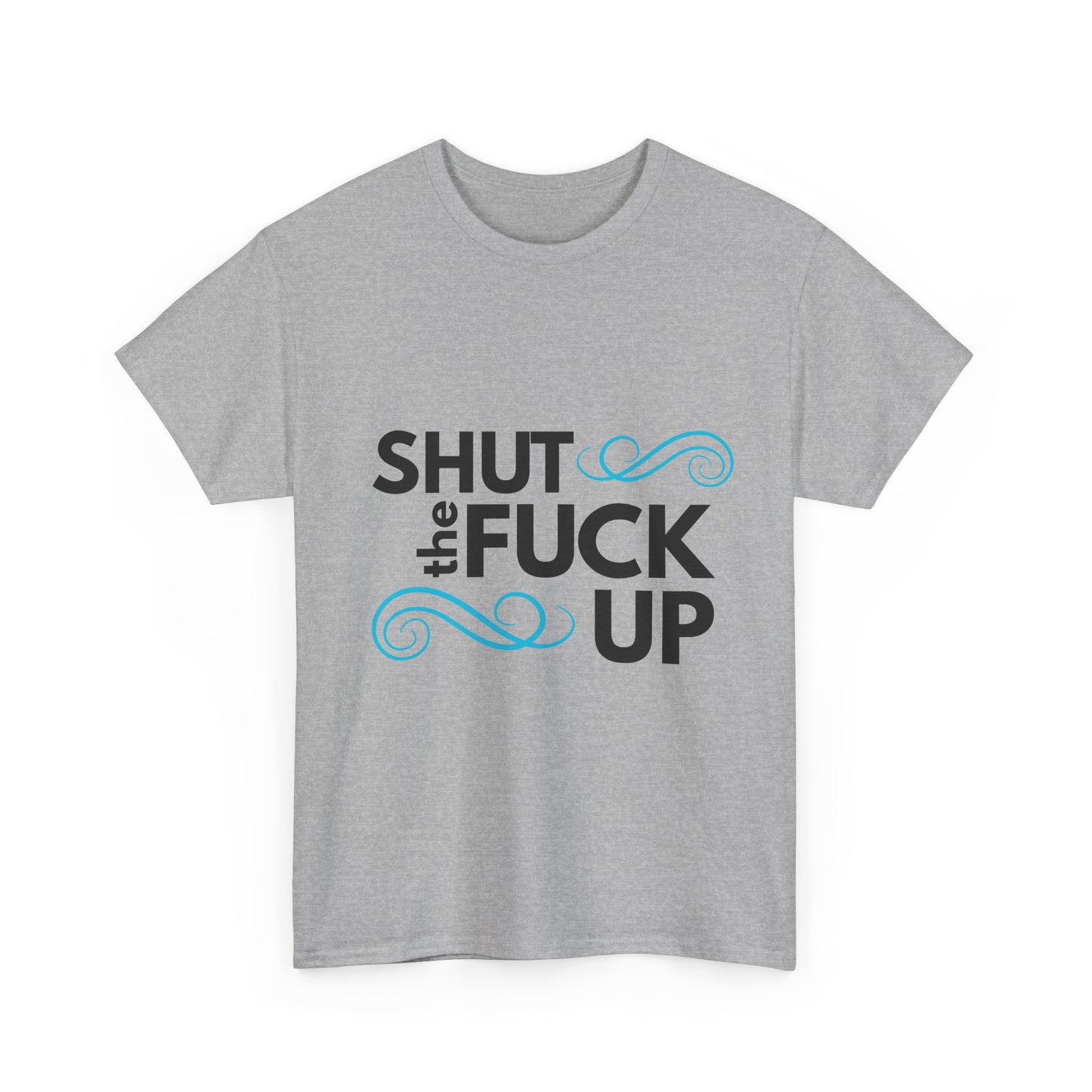 'Shut the Fuck Up' Tee