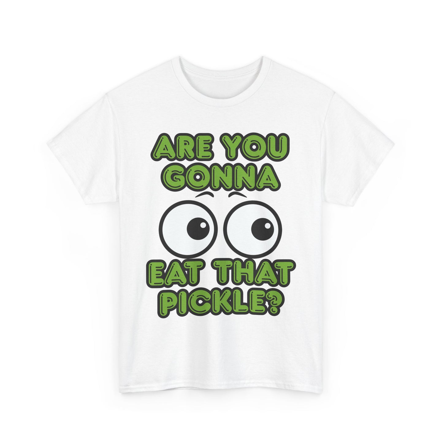 'Are You Gonna Eat That Pickle?' Tee