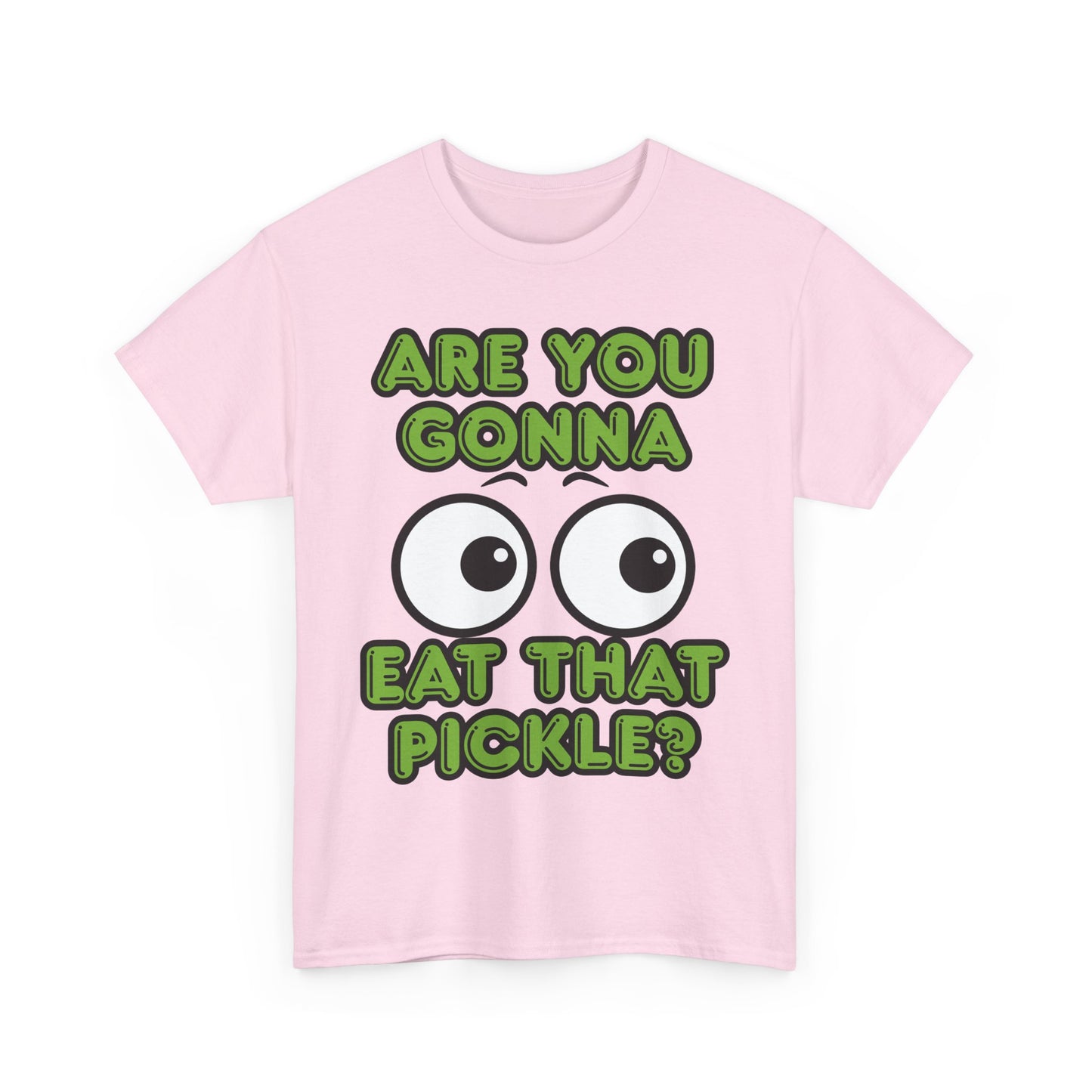 'Are You Gonna Eat That Pickle?' Tee