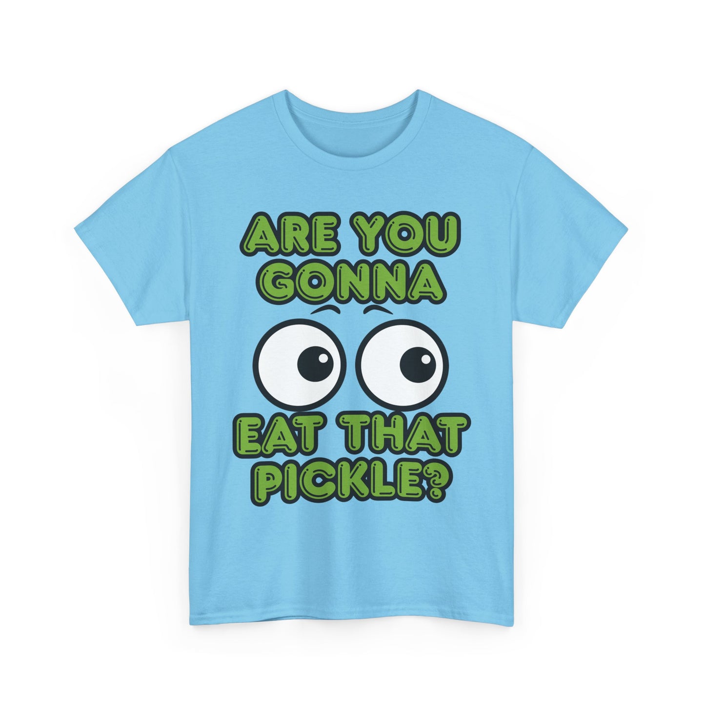 'Are You Gonna Eat That Pickle?' Tee