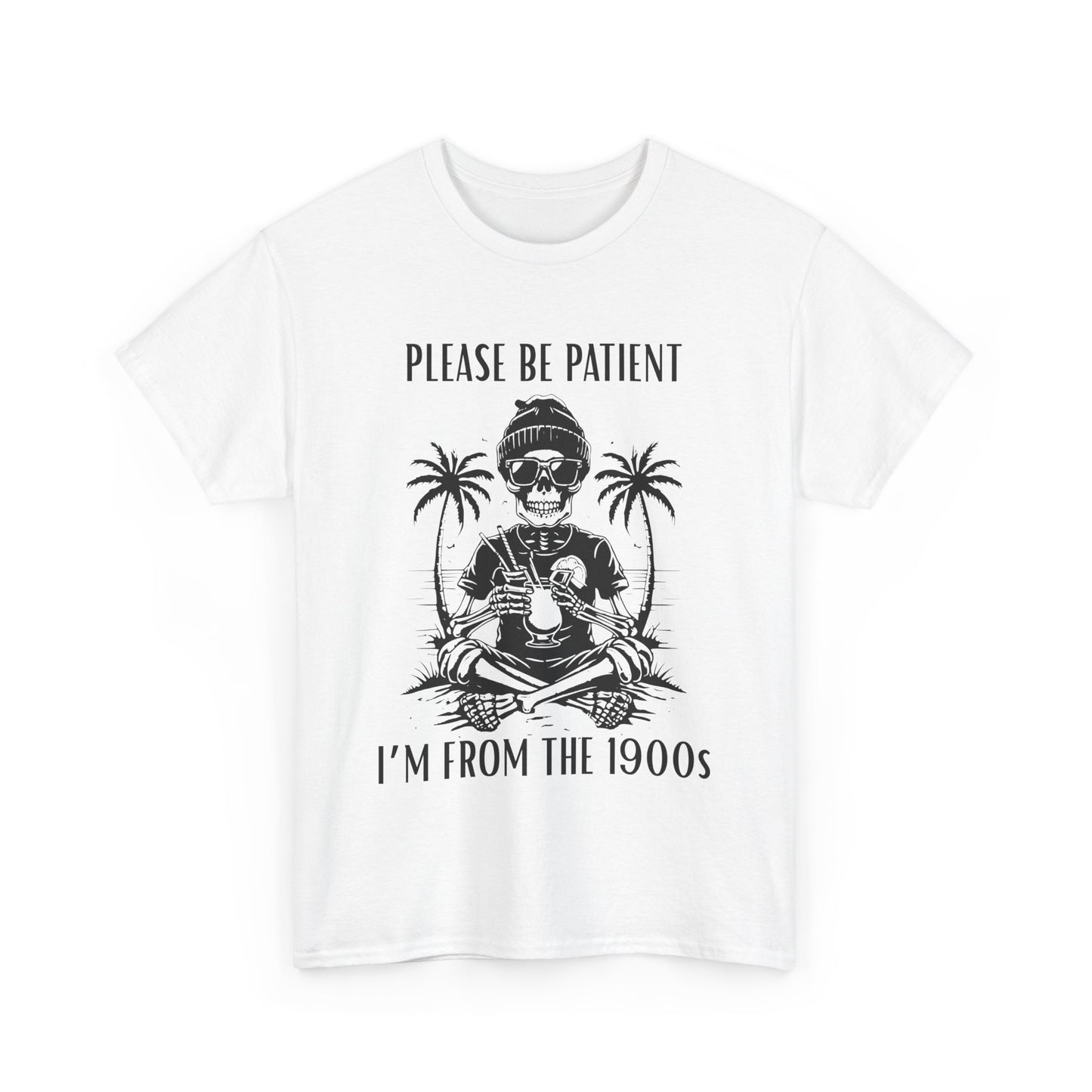 'Please Be Patient, I'm From The 1900s' Tee