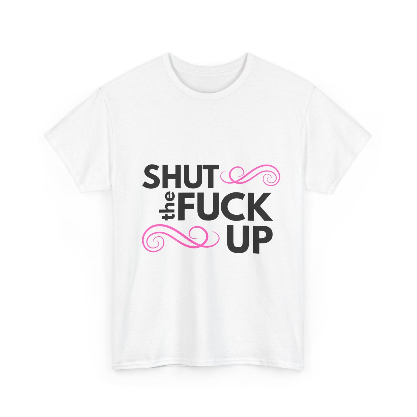 'Shut the Fuck Up' Tee