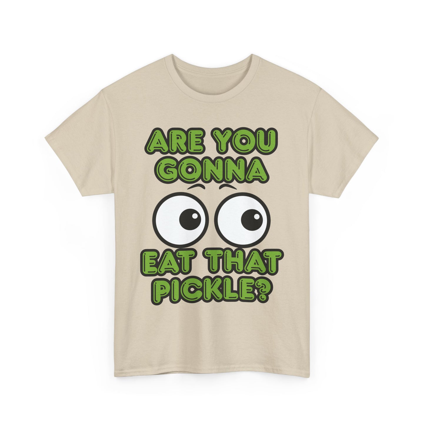 'Are You Gonna Eat That Pickle?' Tee