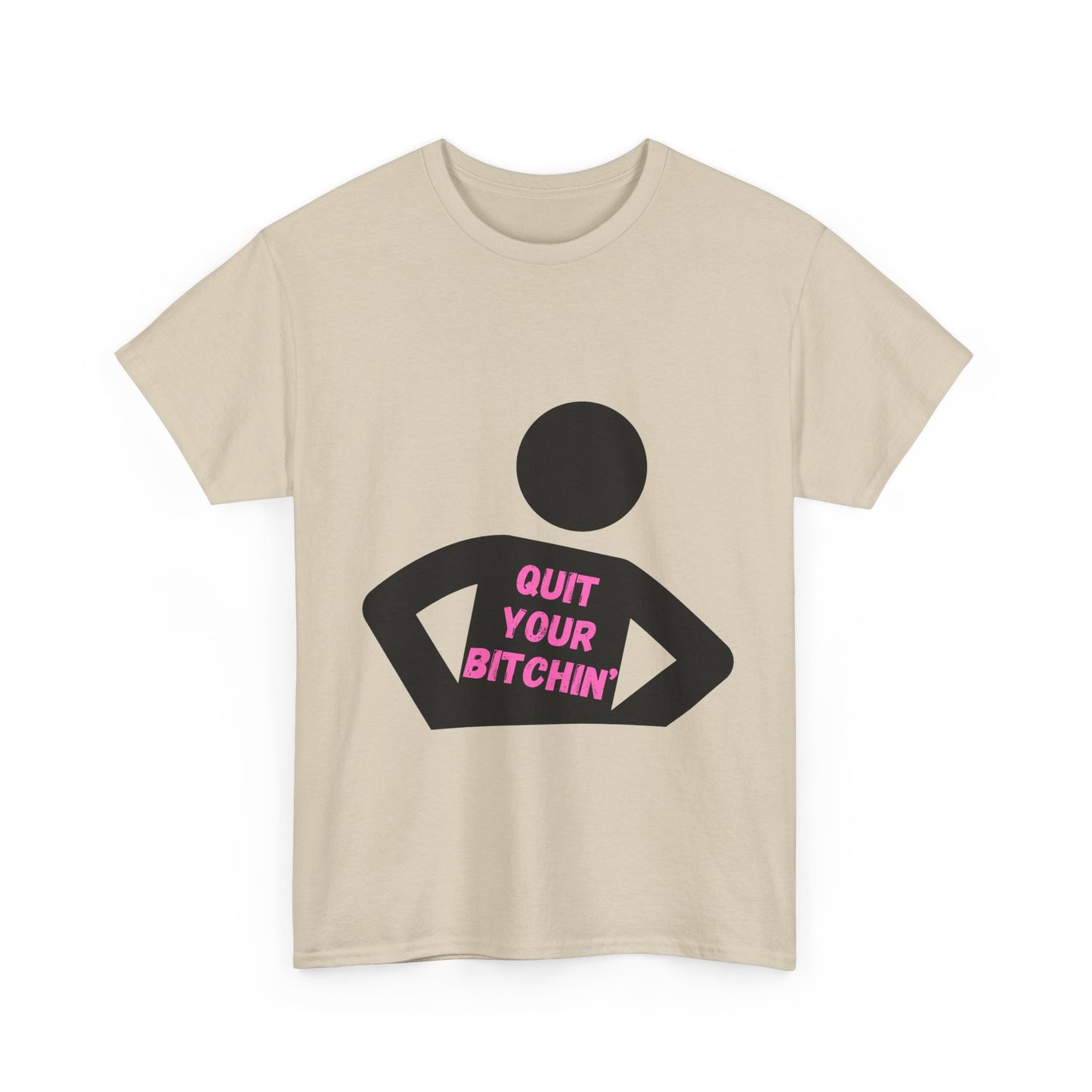 Quit Your Bitchin' Tee