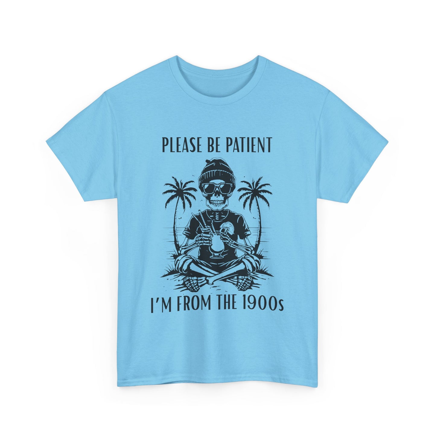 'Please Be Patient, I'm From The 1900s' Tee