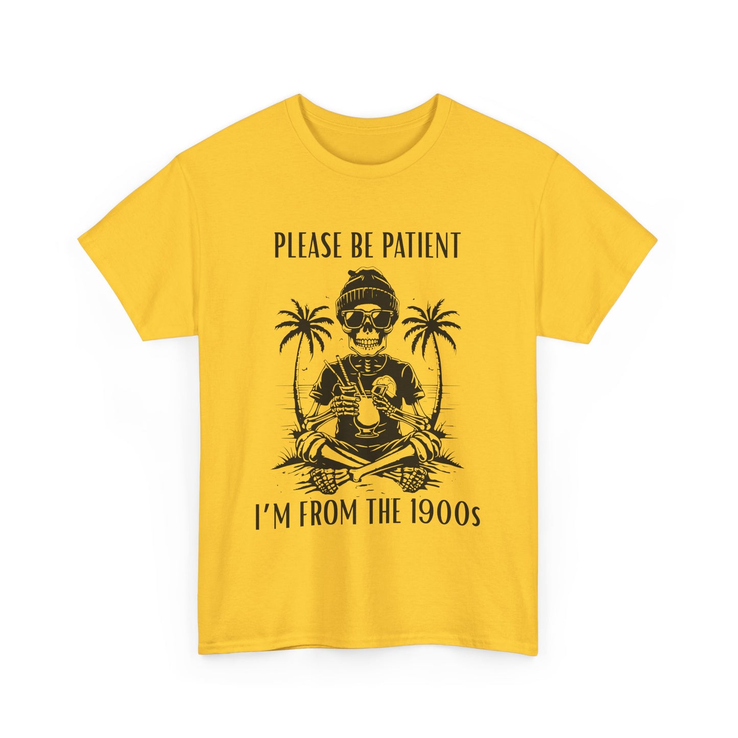 'Please Be Patient, I'm From The 1900s' Tee