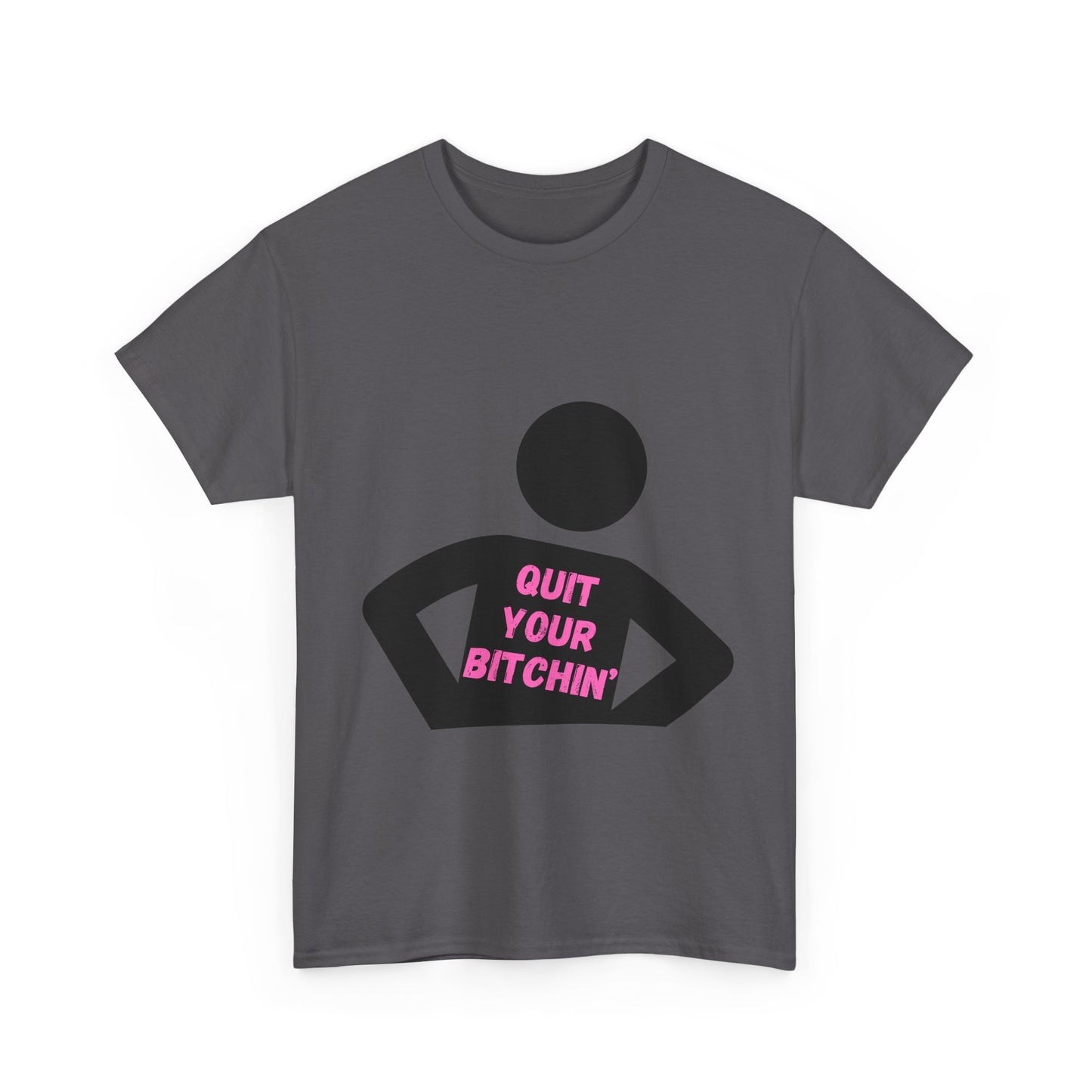 Quit Your Bitchin' Tee