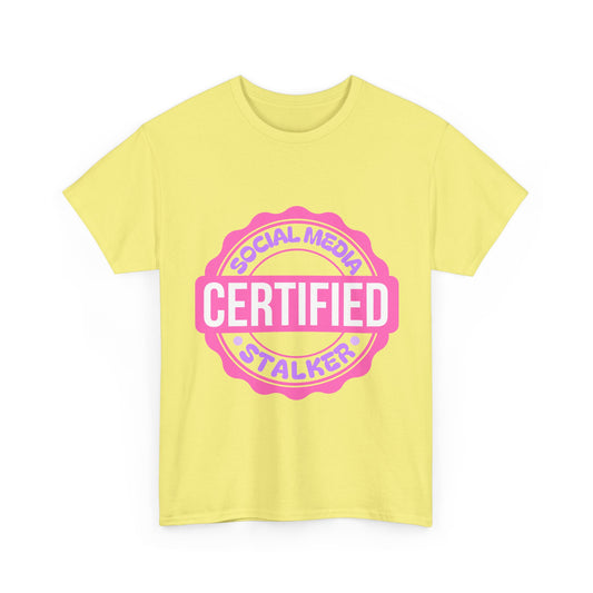 'Certified Social Media Stalker' Tee
