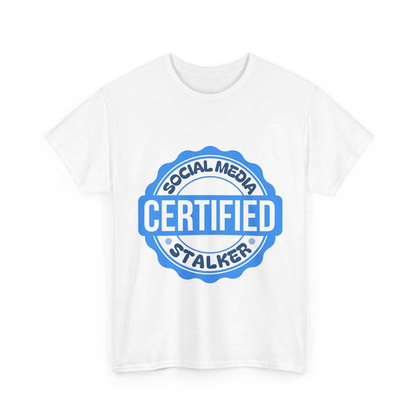 'Certified Social Media Stalker' Tee