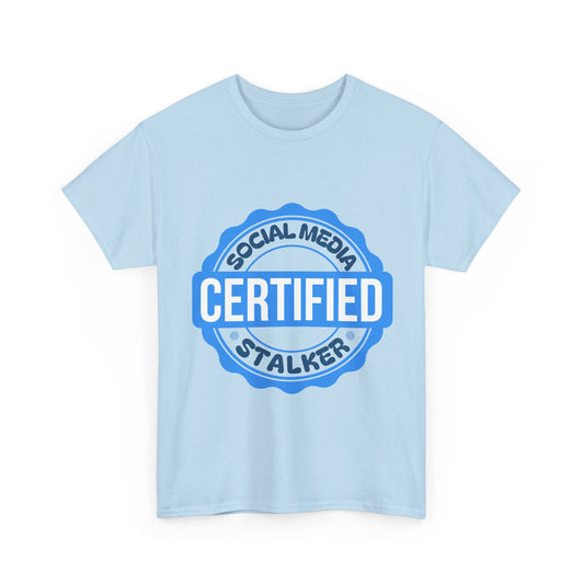 'Certified Social Media Stalker' Tee