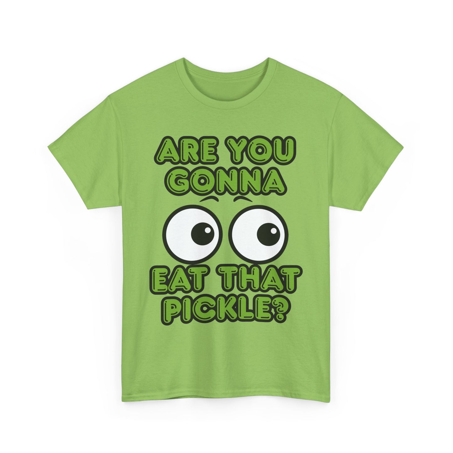 'Are You Gonna Eat That Pickle?' Tee