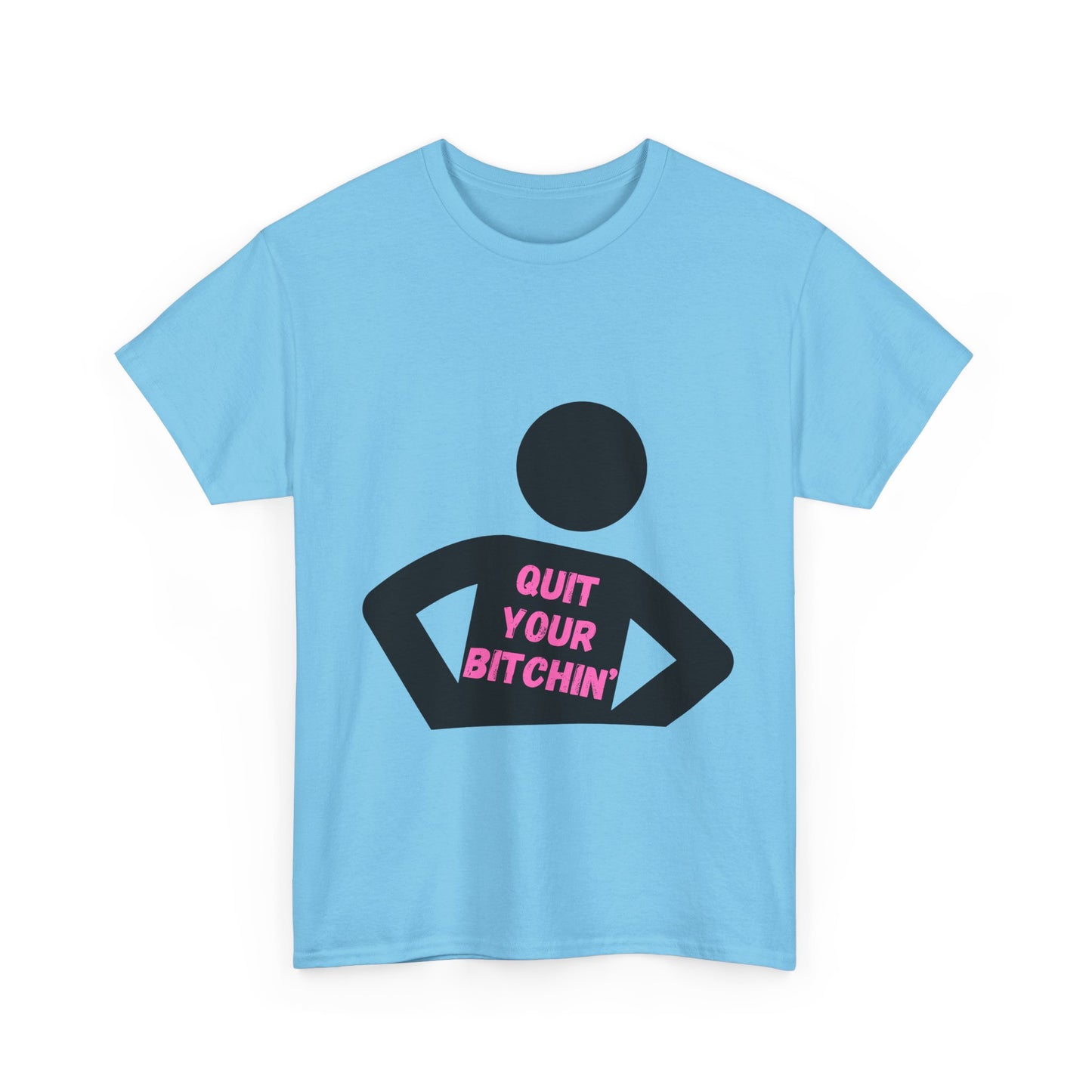 Quit Your Bitchin' Tee
