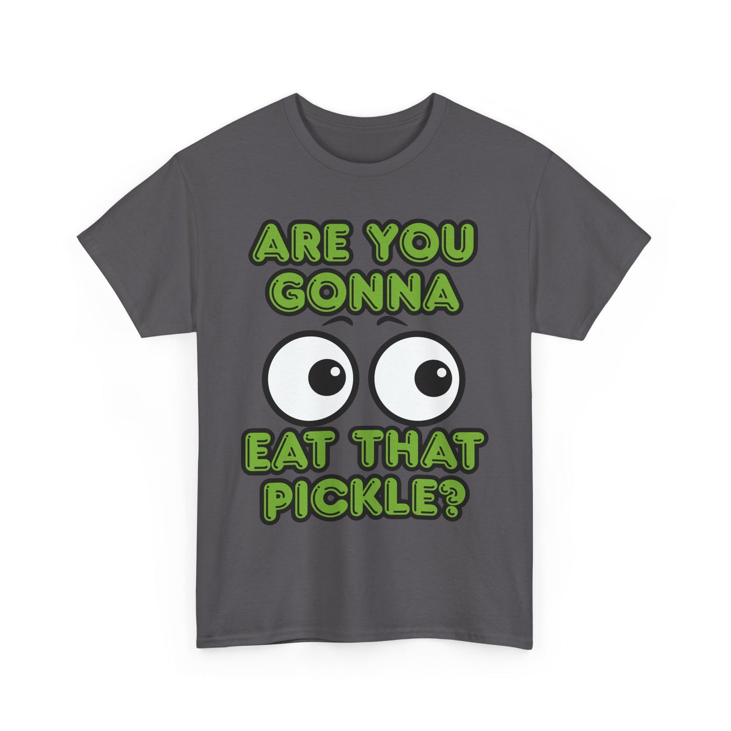 'Are You Gonna Eat That Pickle?' Tee