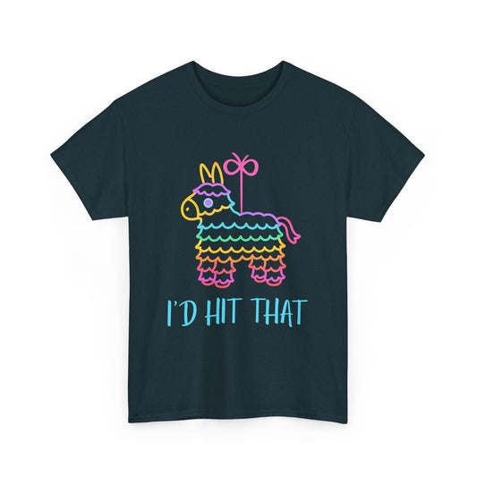 'I'd Hit That' Piñata Tee
