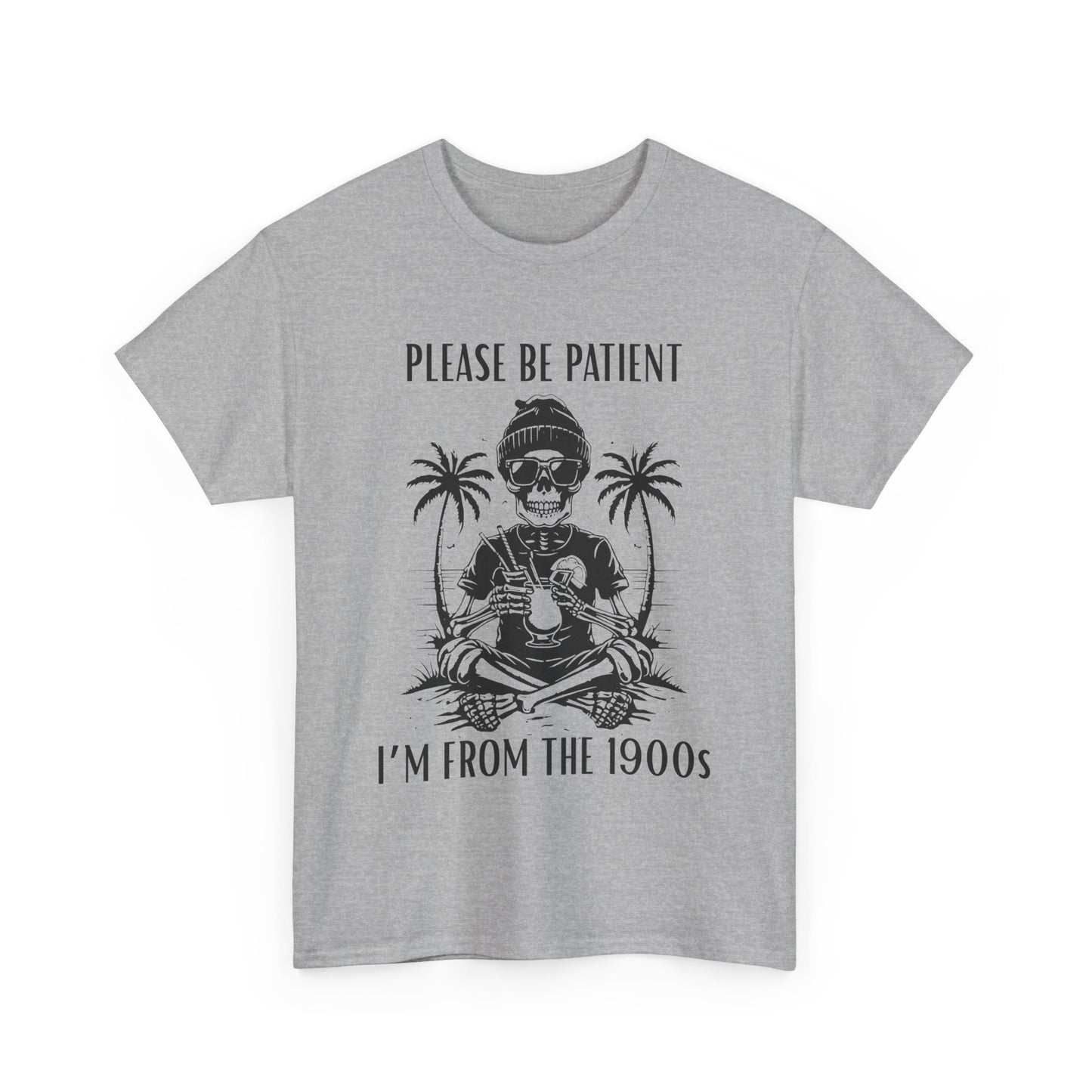 'Please Be Patient, I'm From The 1900s' Tee